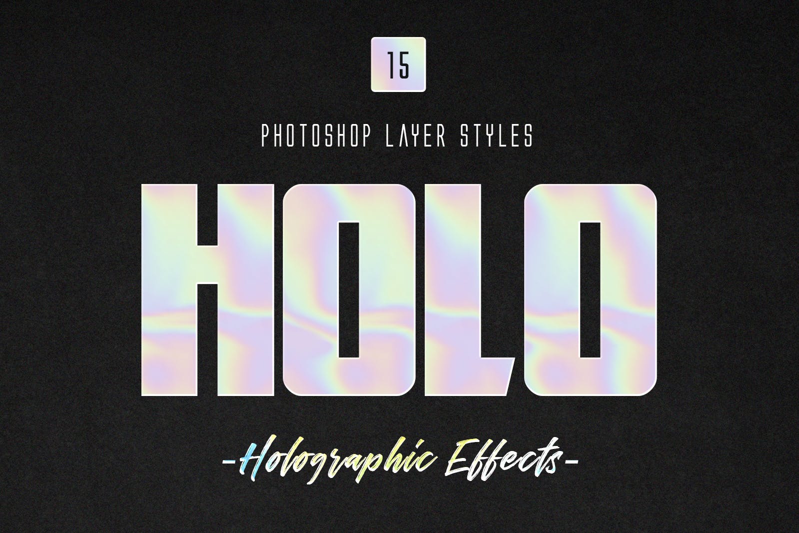 全息彩色渐变镭射纹理PS字体样式 Holographic Photoshop Layer Styles插图